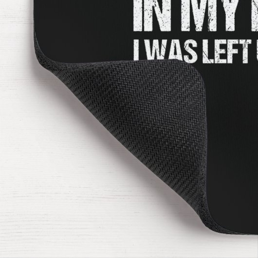 In My Defense I Was Left Unsupervised Shirt Funny Mousepad (Ecke)