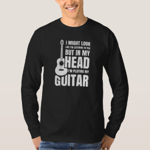 In My Head Im Playing My Guitar Musician Bass Guit T-Shirt