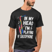 In My Head I'm Playing My Tie Dye Saxophone  Saxop T-Shirt (Vorderseite)