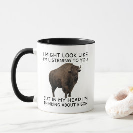 In My Head I'm Thinking About Bison Funny Tasse