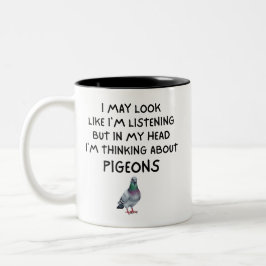 In My Head I'm Thinking About Pigeons Funny Pigeon Tasse