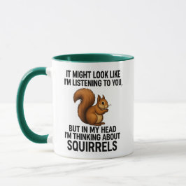In My Head I'm Thinking About Squirrels Humor Tasse