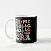 In My Holly Xmas Jolly Teacher Era Christmas Teach Kaffeetasse (Links)
