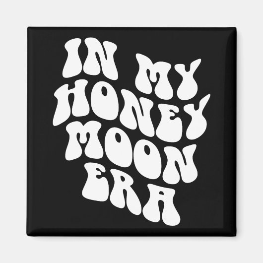 In My Honeymoon Era - Wedding New Bride Groom Magnet (Vorne)