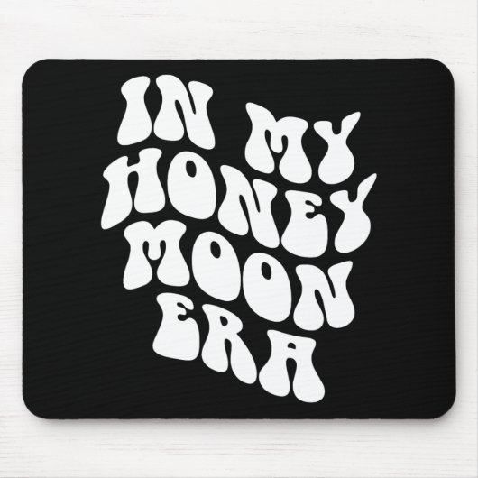 In My Honeymoon Era - Wedding New Bride Groom Mousepad (Vorne)