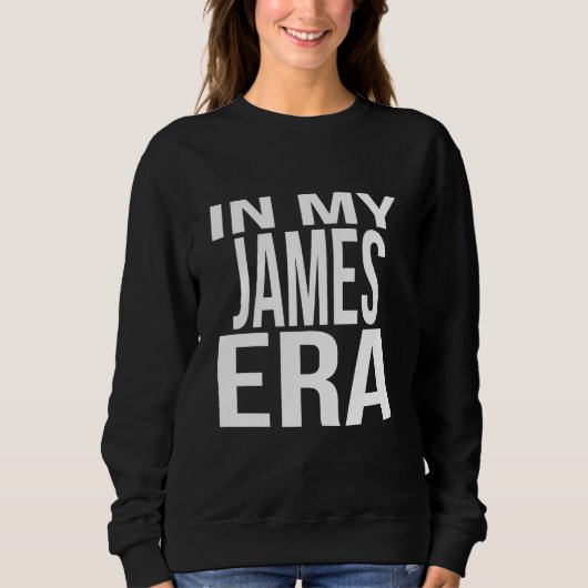 In My James Era Family Reunion Squad First Last Na Sweatshirt (Vorderseite)