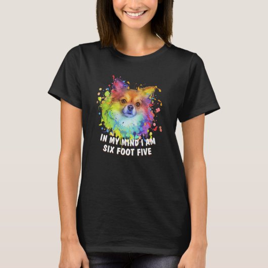 In My Mind Im Six Foot Five Chihuahua Chiwawa Humo T-Shirt (Vorderseite)