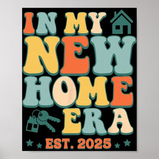 In My New Home Era, Funny New Homeowner Est. 2025 Poster (Vorne)