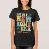 In My New Home Era, Funny New Homeowner Est. 2025 T-Shirt (Vorderseite)