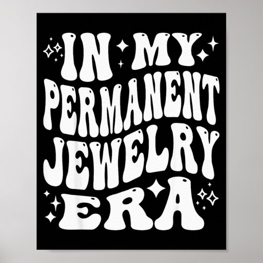 In My Permanent Jewelry Era, Artist Technician Poster (Vorne)