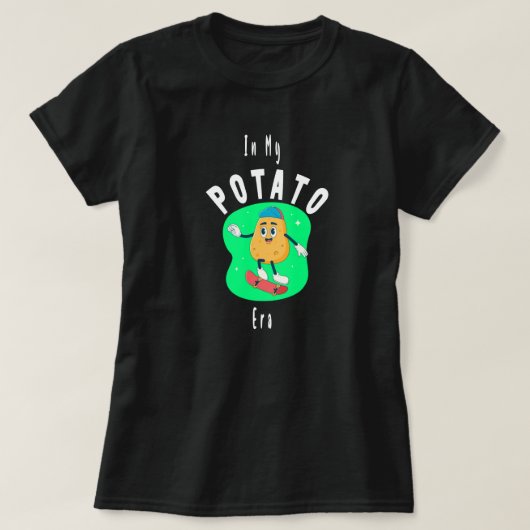 In My Potato Era , nice Potato, Happy Potato, lust T-Shirt (Design vorne)