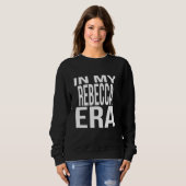In My Rebecca Era Family Reunion Squad First Last Sweatshirt (Vorne ganz)