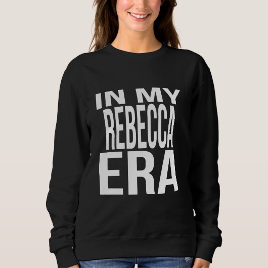 In My Rebecca Era Family Reunion Squad First Last Sweatshirt (Vorderseite)