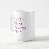 In My Small Business Era Coffee Tea Lover Mug Kaffeetasse (Vorderseite Links)