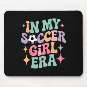 In My Soccer Girl Era Groovy Tee Fuß Mädchen spiel Mousepad