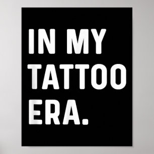 In My Tattoo Ära - Funny Eras Trend Sprichwort Quo Poster