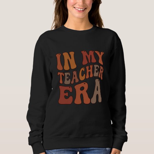 In My Teacher Era Retro Wavy Typography Sweatshirt (Vorderseite)