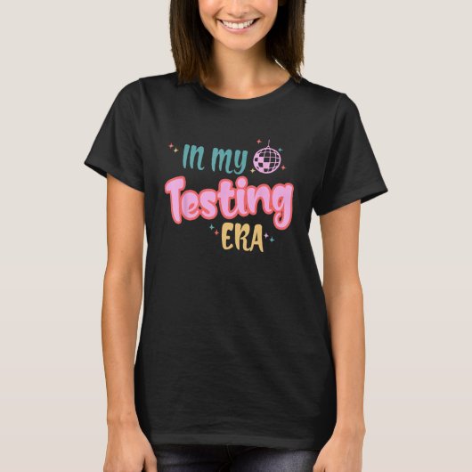 In My Testing Era Testing Teacher Teaching Studen T-Shirt (Vorderseite)