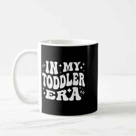 In My Toddler Era, Parent Life, Parenting Humor Kaffeetasse (Links)