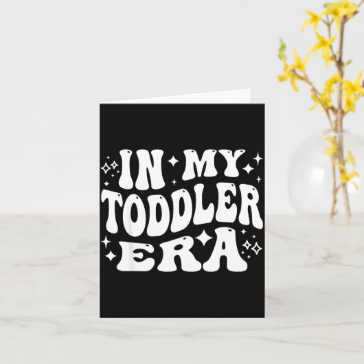 In My Toddler Era, Parent Life, Parenting Humor  Karte (Gelbe Blume)