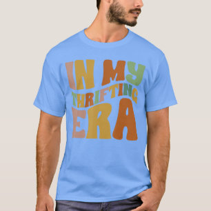 In Myhrifting Era Funnyhrift Einkaufen für Mütter  T-Shirt