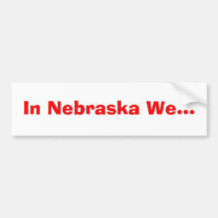 In Nebraska wir… Autoaufkleber