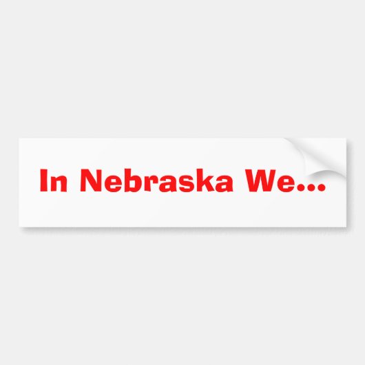 In Nebraska wir… Autoaufkleber (Vorne)