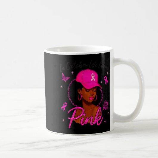 In October We Wear Nk Black Women Breast Cancer Aw Kaffeetasse (Rechts)