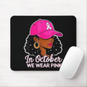 In October We Wear Nk Black Women Breast Cancer Aw Mousepad (Mit Mouse)