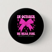In October We Wear Nk Breast Cancer Awareness Coqu Button (Vorderseite)