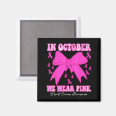 In October We Wear Nk Breast Cancer Awareness Coqu Magnet (Vorderseite/Rückseite)
