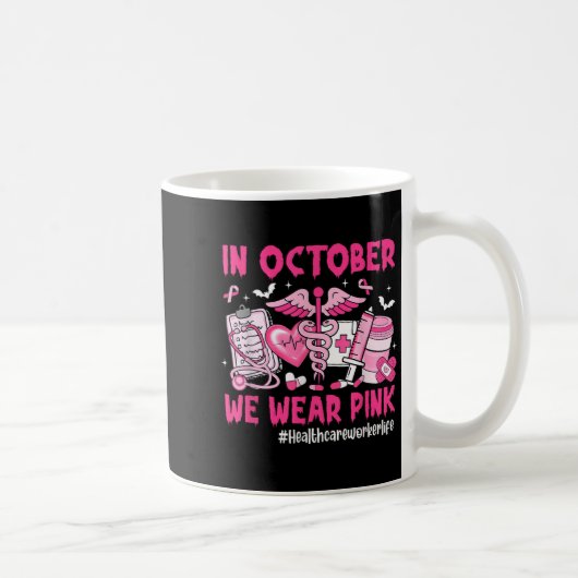 In October We Wear Nk Healthcare Worker Life Breas Kaffeetasse (Rechts)