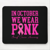 In October We Wear Nk Ribbon Breast Cancer Awarene Mousepad (Vorne)