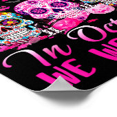 In October We Wear Nk Sugar Skull Halloween Breast Poster (Ecke)