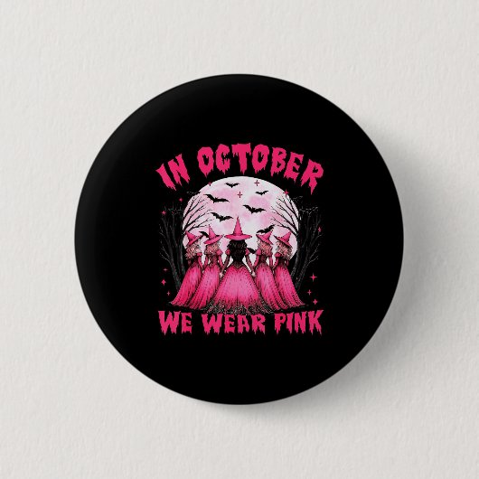 In October We Wear Nk Witch Halloween Breast Cance Button (Vorderseite)