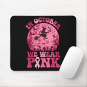 In October We Wear Nk Witch Halloween Breast Cance Mousepad (Mit Mouse)