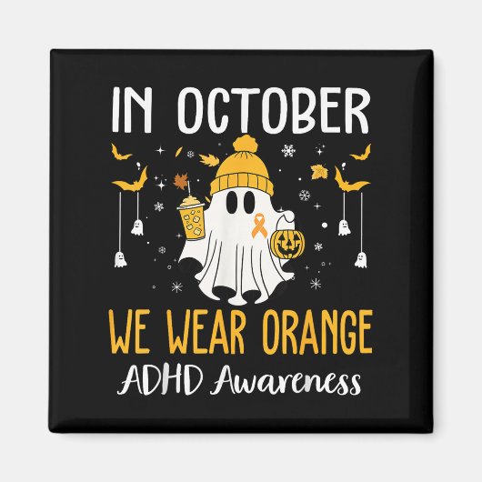 In October We Wear Orange Adhd Awareness Month Hal Magnet (Vorne)