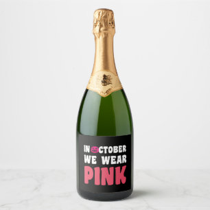In October We Wear Pink Cancer Awareness Schaumweinetikett