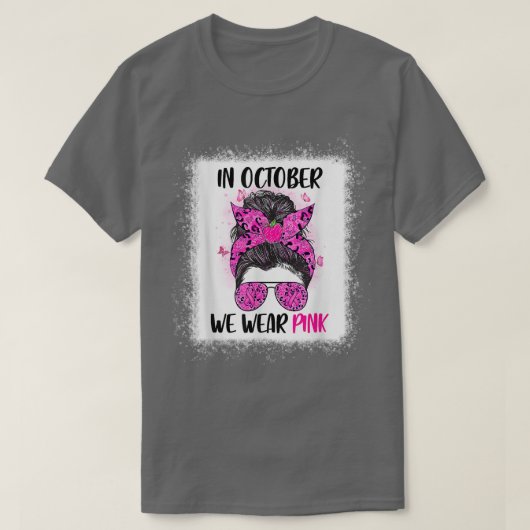 In October We Wear Pink Messy Bun Teacher Life Bre T-Shirt (Design vorne)