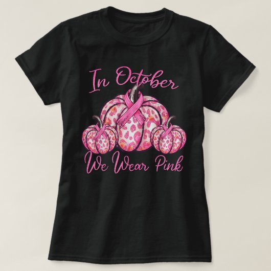 In October We Wear Pink Pumpkin Leopard Breast Can T-Shirt (Design vorne)