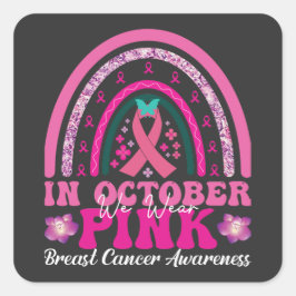 In October we wear pink Quadratischer Aufkleber