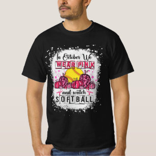 In October we wear pink Softball Breast Cancer Awa T-Shirt