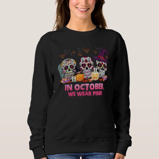 In October We Wear Pink Sugar Skull Sweatshirt (Vorderseite)