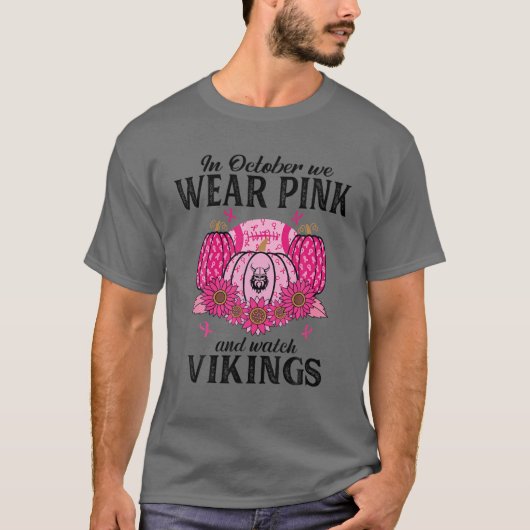 In October We Wear Pink Watch Vikings Football Bre T-Shirt (Vorderseite)