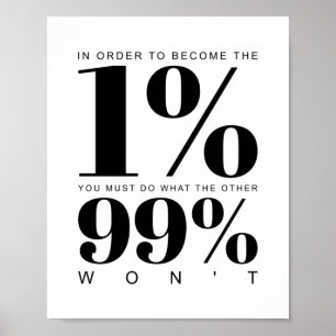 In order to become the 1%   Motivational Quote Poster