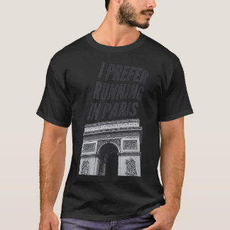 In Paris für die Läufer, die Paris Fran lieben T-Shirt