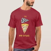 In Pizza krusten wir T-Shirt (Vorderseite)