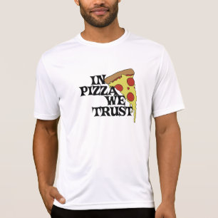 In Pizza vertrauen wir T-Shirt
