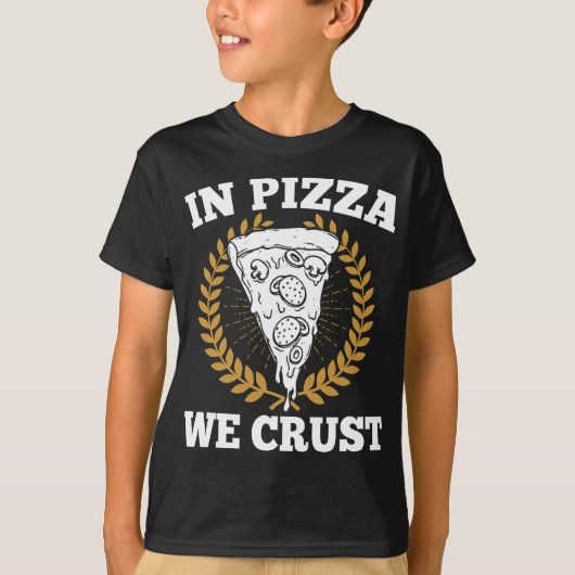 In Pizza We Crust - Italienisches Essen Lover Pizz T-Shirt (Vorderseite)