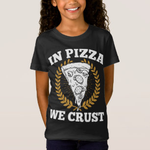 In Pizza We Crust - Italienisches Essen Lover Pizz T-Shirt